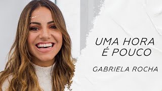 Gabriela Rocha  Uma hora é pouco LETRA  Gospel Hits [upl. by Nattie]