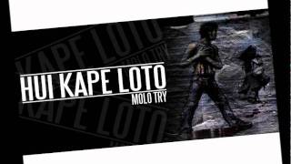 MOLO TRY  HUI KAPE LOTO [upl. by Relyuhcs276]