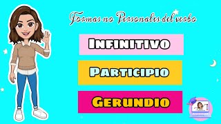 ✅​ Infinitivo Participio y Gerundio  Formas no personales del Verbo [upl. by Enerol]