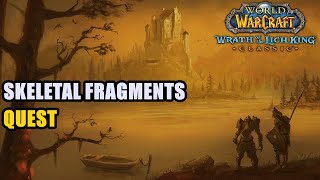 Skeletal Fragments Quest WoW [upl. by Anehs]