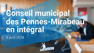 CONSEIL MUNICIPAL DES PENNESMIRABEAU  Avril 2024 [upl. by Berni]