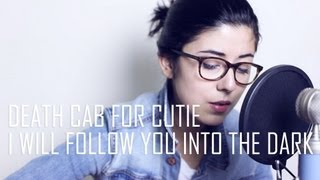 Death Cab For Cutie  I Will Follow You Into The Dark Cover by Daniela Andrade [upl. by Reibaj]