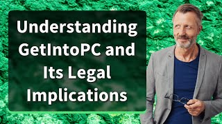 Understanding GetIntoPC and Its Legal Implications [upl. by Aisa]