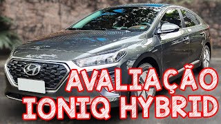 Avaliação Hyundai Ioniq Hybrid  50 MIL MAIS BARATO PREÇO DE NIVUS É O MELHOR CUSTO BENEFÍCIO [upl. by Shaff]