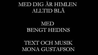 Mona G Med dig är himlen alltid blå med Bengt Hedins [upl. by Noisla]