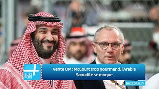 Vente OM  McCourt trop gourmand lArabie Saoudite se moque [upl. by Melba]