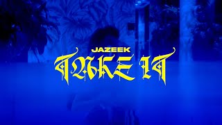 Jazeek  Take it Official Video [upl. by Nowtna]