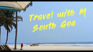 Travel with M  South Goa [upl. by Getter630]