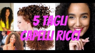 5 TAGLI PER CAPELLI RICCI  BeautyandCookies [upl. by Rabma]