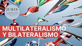 Multilateralismo y bilateralismo Conceptos básicos de relaciones internacionales [upl. by Olcott]