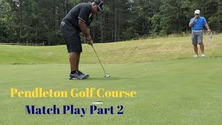 Pendleton Golf Course Match Play Part 2 [upl. by Fraze]