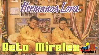 Ayer y hoy Los Hermanos Lora Con Letra HD Ay Hombe [upl. by Ludwog854]