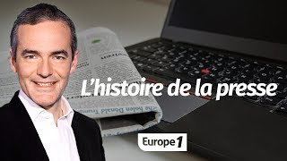 Au cœur de lHistoire L’histoire de la presse Franck Ferrand [upl. by Eltsryk]