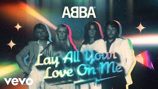 ABBA  Lay All Your Love On Me Official Lyric Video [upl. by Lidstone109]