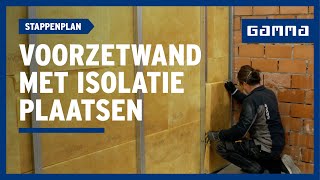 Voorzetwand met isolatie plaatsen in 9 stappen  GAMMA België [upl. by Attezi424]