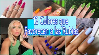 12 Colores de Uñas Ideales para Rubias  12 Ideal Nail Colors for Blondes [upl. by Skipp]