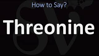 How to Pronounce Threonine CORRECTLY [upl. by Aivad620]