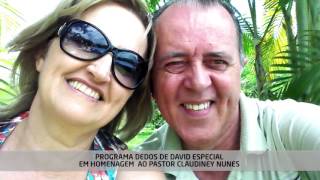 PROGRAMA DEDOS DE DAVID ESPECIAL  HOMENAGEM MORTE DO PR CLAUDINEY NUNES [upl. by Nate]