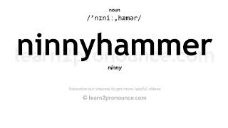 Pronunciation of Ninnyhammer  Definition of Ninnyhammer [upl. by Leesa]