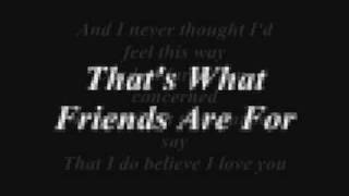 Thats What Friends Are For Lyrics [upl. by Kistner]