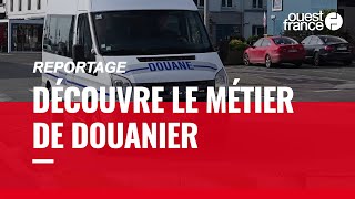 DOUANIER  DÉCOUVRE UN MÉTIER [upl. by Regen]