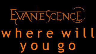 Evanescence  Where Will You Go Lyrics Origin [upl. by Geminian]