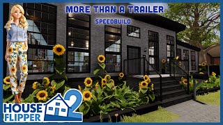 More Than A Trailer Full Build and Tour Speedbuild House Flipper 2 [upl. by Guinn]