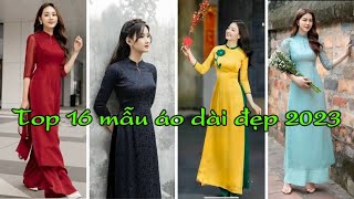 TOP 16 MẪU ÁO DÀI ĐẸP 2023  Áo dài Việt Nam [upl. by Neiv679]