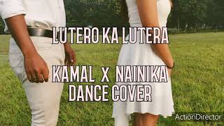 LUTERO KA LUTERA  LYRICAL  ARIJIT SINGH  KALANK  KAMAL x NAINIKA DANCE COVER [upl. by Annaiel]