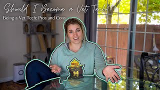 Pros and Cons to Being a Vet Tech [upl. by Felipe]