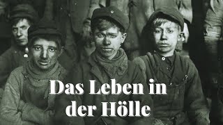 Das Schicksal der Arbeiter im ‚Irdischen Inferno‘ der Industriellen Revolution [upl. by Llerat67]