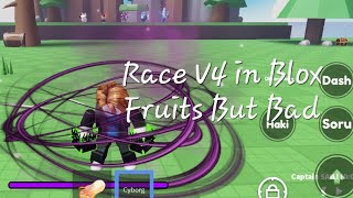 Roblox Race V4 Showcase In Blox Fruits But Bad [upl. by Geralda]