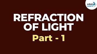 Refraction of Light  Introduction  Infinity Learn [upl. by Scharf535]