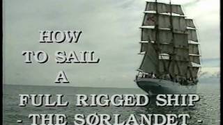 How to sail a FullRiggedShip  The Sørlandet Part 1 [upl. by Giorgi362]