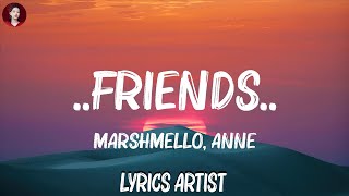 Marshmello Anne Marie FRIENDSLyrics  Lukas Graham Ed Sheeran Mix Lyrics 2023 [upl. by Evan]