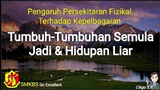 Bab 3 Geografi Tingkatan 3 Tumbuhan Semula Jadi amp Hidupan Liar Pengaruh Persekitaran Fizikal [upl. by Derej]