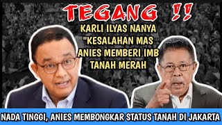 TEGANG NADA TINGGI ANIES BONGKAR STATUS TANAH DI JAKARTA KARNI ILYAS TERDIAM [upl. by Dorelle]