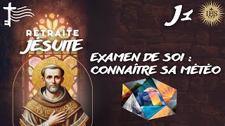 Retraite Ignatienne 1 • Examen de soi pour connaitre son âme ses émotions ses pensées [upl. by Naujled735]