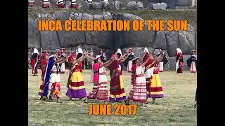 Inca Celebration Of The Sun 2017 Inti Raymi [upl. by Sixela]