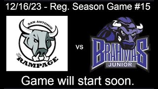 20231216 Game 15 Rampage vs Brahmas [upl. by Arsi]