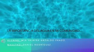 La importancia del agua en mi comunidad [upl. by Acquah604]