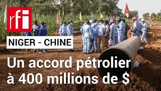 Niger  Chine  laccord pétrolier doit permettre à « la junte de faire marcher son administration » [upl. by Niliram]