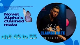 Novel Alphas Claimed Mate chapter 46 to 55 with English voice [upl. by Cheshire]