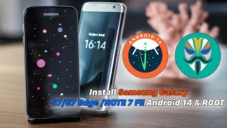 How To Install Samsung Galaxy S7S7 Edge NOTE 7 FE  Android 14 amp ROOT  LineageOS 210 [upl. by Eiznekcm637]