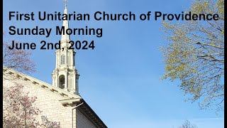 First Unitarian Church of Providence June 2nd 2024 [upl. by Shafer]