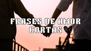 ❤️ Frases cortas de amor para dedicar ❤️ [upl. by Ennaylloh]