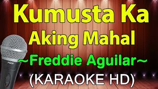 Kumusta Ka Aking Mahal  Freddie Aguilar Medley KARAOKE HD [upl. by Atteloc690]