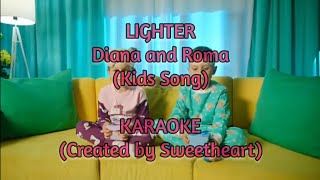 Lighter by Diana and Roma Karaoke [upl. by Eahsal]