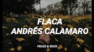 FLACA  Andrés Calamaro  Letra [upl. by Mayes]