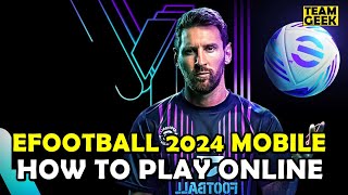 HOW TO PLAY ONLINE WITH FRIENDS ON EFOOTBALL 2024 MOBILE [upl. by Tomchay24]